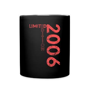 Limited Edition 2006 18. Geburtstag Geschenk - Tasse einfarbig - Schwarz - Vorne