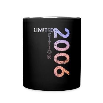 Limited Edition 2006 18. Geburtstag Geschenk - Tasse einfarbig - Schwarz - Vorne