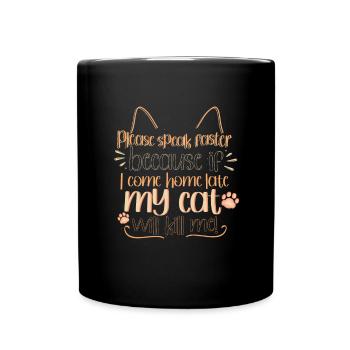 S’il vous plaît, parlez plus vite - mon chat peut me tuer - Mug uni - noir - Devant