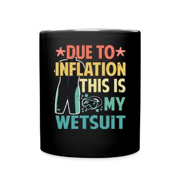 Due To Inflation - This Is My Wetsuit - Full Colour Mug - black - Front