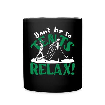 Don't be so tents Relax! - Tasse einfarbig - Schwarz - Vorne