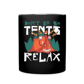 Don't be so tents Relax! - Tasse einfarbig - Schwarz - Vorne