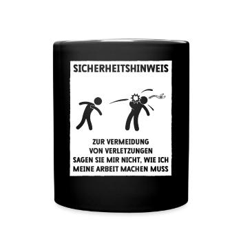 Sicherheitshinweis Lustiger Spruch - Tasse einfarbig - Schwarz - Vorne