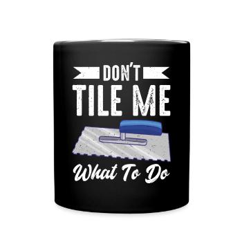 Tiler Flooring Job Tiler - Full Colour Mug - black - Front
