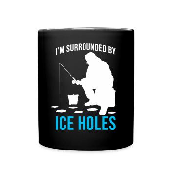 Surrounded By Ice Holes - Ice Fishing Enthusiast - Full Colour Mug - black - Front