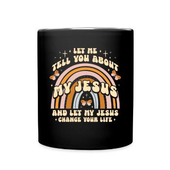 Laissez-moi vous parler de mon Jésus - Mug uni - noir - Devant
