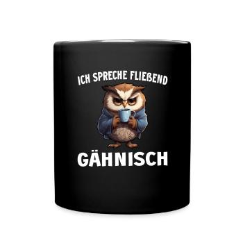 Lustiger Eule Kaffee Kaffeeliebhaber Eulen Spruch - Tasse einfarbig - Schwarz - Vorne