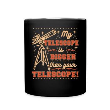 Mein Teleskop ist größer als Ihr Teleskop! - Tasse einfarbig - Schwarz - Vorne