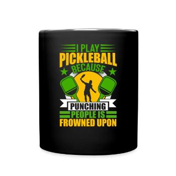I Play Pickleball Because Punching People Is Bad - Full Colour Mug - black - Front