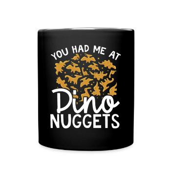 Du Hattest Mich Bei Dino Nuggets - Tasse einfarbig - Schwarz - Vorne