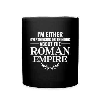 Thinking about the Roman Empire - Römisches Reich - Tasse einfarbig - Schwarz - Vorne