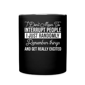 Je n’ai pas l’intention d’interrompre les gens - Mug uni - noir - Devant