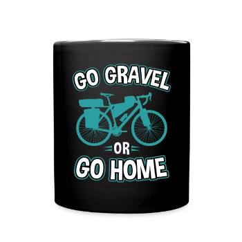 Go gravel or go home / Bike Bikepacking - Full Colour Mug - black - Front