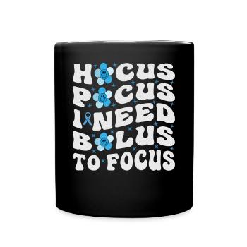 Hocus Pokus I Need Insulin To Focus - Diabetes - Full Colour Mug - black - Front