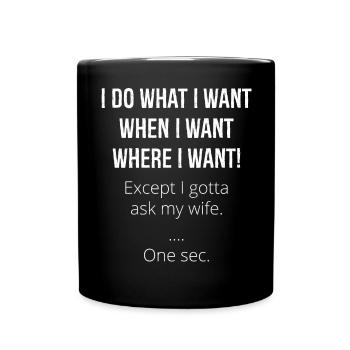 Je fais ce que je veux quand je veux où je veux - Mug uni - noir - Devant