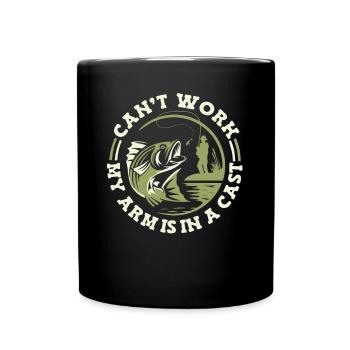 Can't Work My Arm Is In A Cast Hochseeangler - Tasse einfarbig - Schwarz - Vorne