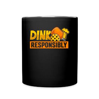Dink Responsibly - Funny Pickleball Saying - Full Colour Mug - black - Front