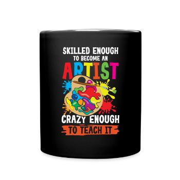 Skilled Enough To Become Artist - Tasse einfarbig - Schwarz - Vorne