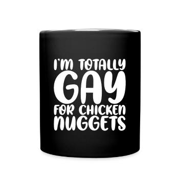 Je suis totalement gay pour les pépites de poulet - Mug uni - noir - Devant
