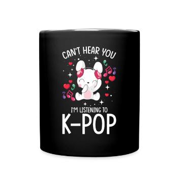 Can´t Hear You I´m Listening To K-Pop - Full Colour Mug - black - Front