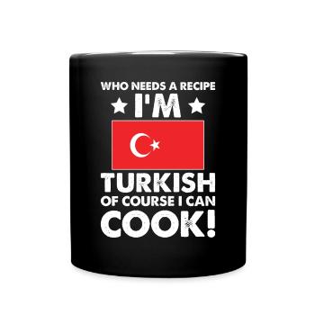 Turkish Cuisine Cook Chef I´m Turkish Of Course I - Full Colour Mug - black - Front