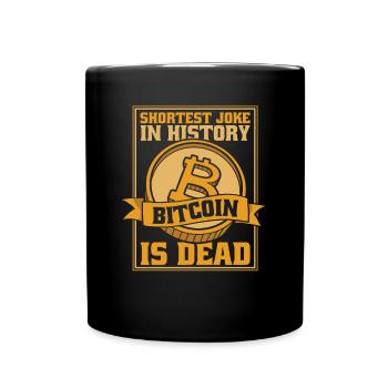 La blague la plus courte de l'histoire Bitcoin est mort - Mug uni - noir - Devant
