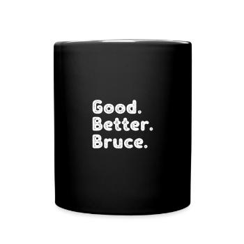 Good better Bruce - Tasse einfarbig - Schwarz - Vorne