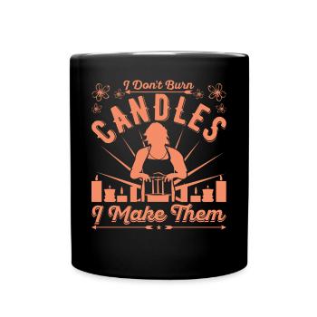 Ich verbrenne keine Kerze, ich mache sie - Tasse einfarbig - Schwarz - Vorne
