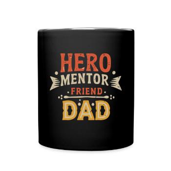 Hero Mentor Friend Dad - Full Colour Mug - black - Front