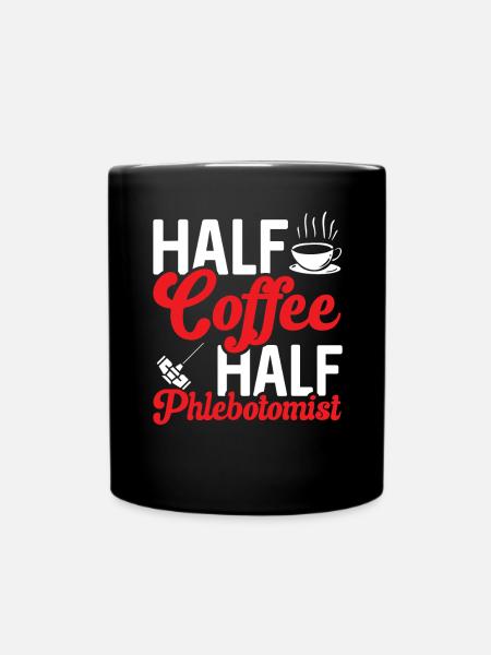 Phlebotomie Blutabnahme Blut Krankenschwester - Tasse einfarbig - Schwarz