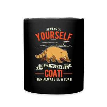 Always be yourself Coati Nasenbär - Tasse einfarbig - Schwarz - Vorne