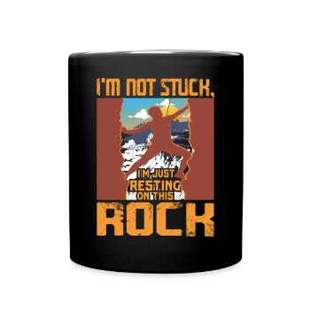 I'm not stuck, I'm just resting on this rock - Full Colour Mug - black - Front