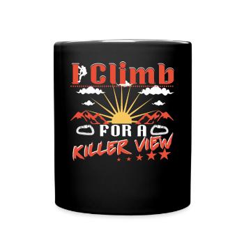 I climb for a killer view - Full Colour Mug - black - Front