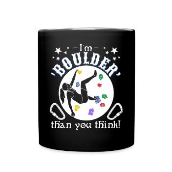 I'm 'boulder' than you think! - Full Colour Mug - black - Front