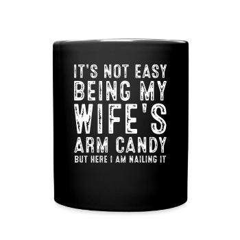 Ce n’est pas facile d’être le bonbon pour les bras de ma femme, me voici - Mug uni - noir - Devant