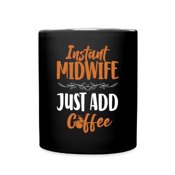 Nurse Midwife Birth Worker Coffee - Tasse einfarbig - Schwarz - Vorne