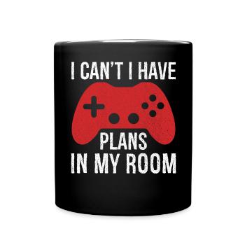 Ich kann nicht, ich habe Pläne in meinem Zimmer - Tasse einfarbig - Schwarz - Vorne