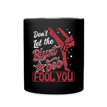 Ne vous laissez pas tromper par le bob émoussé - Mug uni - noir - Devant