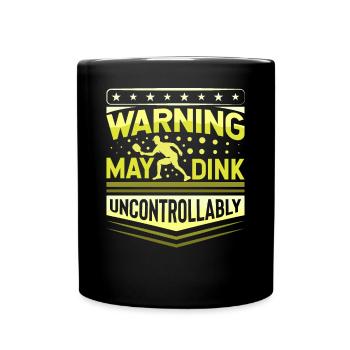 Warning May Dink Uncontrollably Pickleball Saying - Full Colour Mug - black - Front