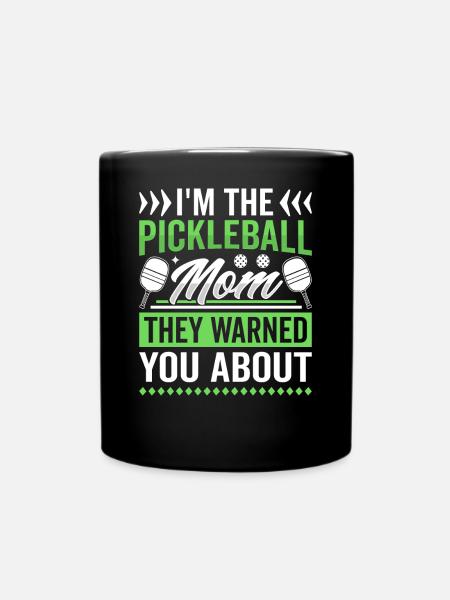 I'm The Pickleball Mom They Warned You About - Tasse einfarbig - Schwarz