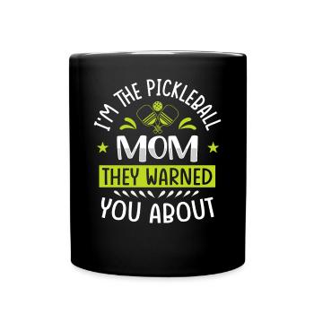 I'm The Pickleball Mom They Warned You About - Full Colour Mug - black - Front