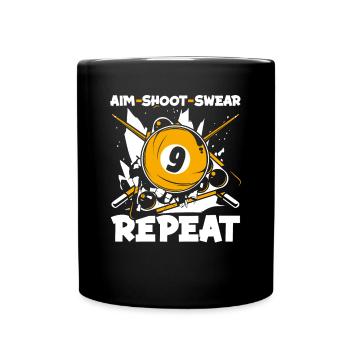 Aim Shoot Swear Repeat Billardtisch Billiards - Tasse einfarbig - Schwarz - Vorne