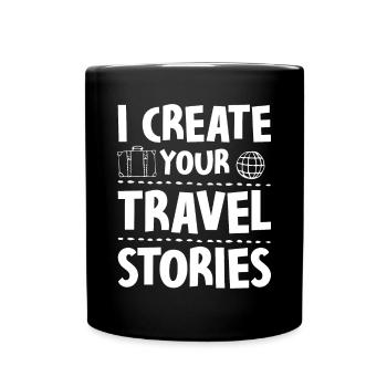 I Create Your Travel Stories Reisebüro - Tasse einfarbig - Schwarz - Vorne