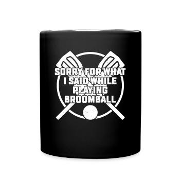Broomball - Désolé pour ce que j’ai dit en jouant à Br - Mug uni - noir - Devant
