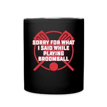 Désolé pour ce que j’ai dit en jouant au ballon-balai - Mug uni - noir - Devant