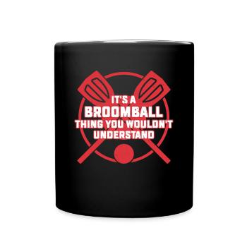 It's A Broomball Thing - Funny Broomball Player - Tasse einfarbig - Schwarz - Vorne