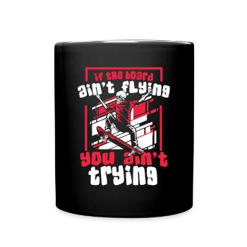 If The Board Ain't Flying Skatergirl Skaterboy - Tasse einfarbig - Schwarz - Vorne