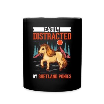 Easily distracted by Shetland Ponies Shetty - Tasse einfarbig - Schwarz - Vorne