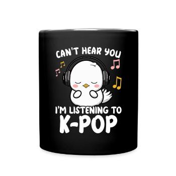 Can't Hear You I'm Listening Kpop Duck K-pop - Tasse einfarbig - Schwarz - Vorne