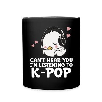 Can't Hear You I'm Listening Kpop Duck K-pop - Full Colour Mug - black - Front